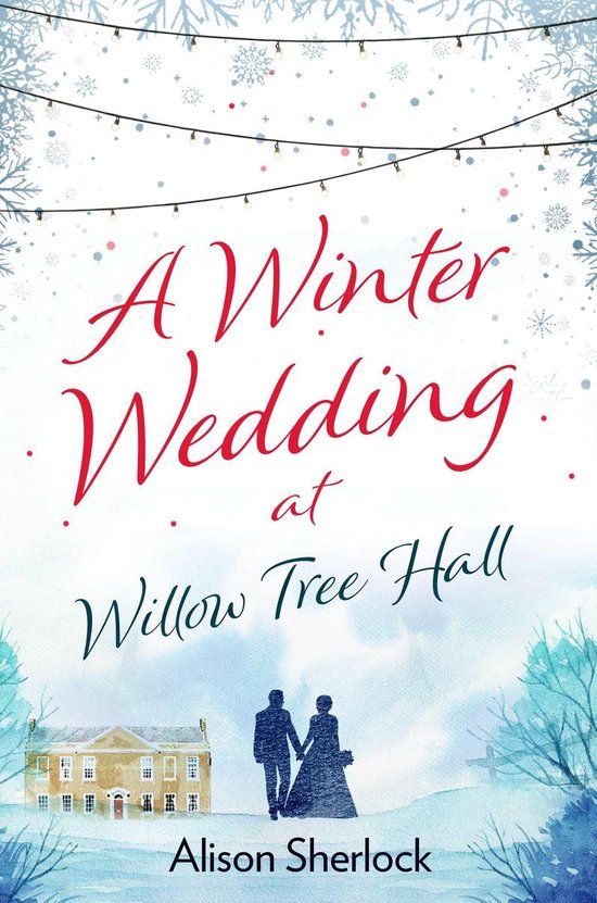 The Willow Tree Hall Series 3 - A Winter Wedding at Willow Tree Hall