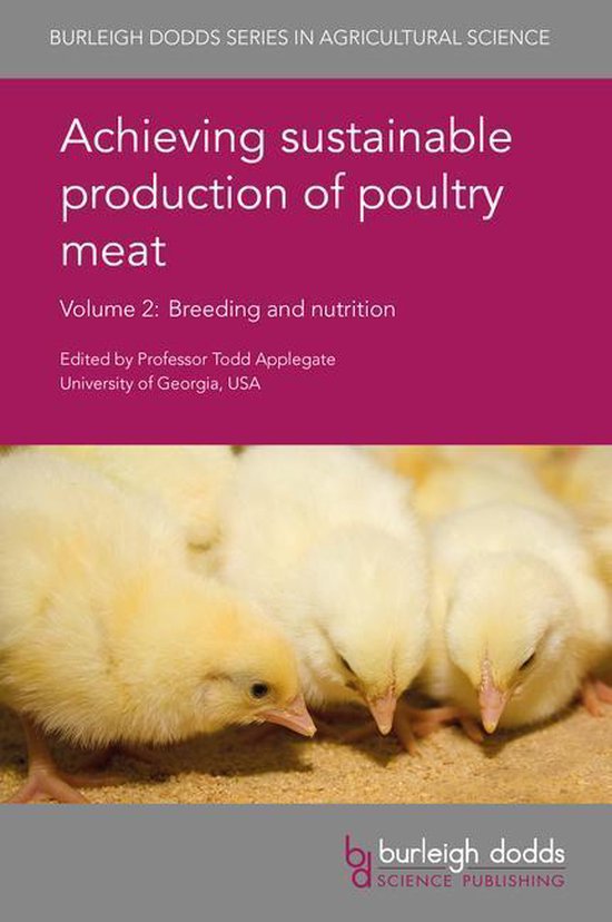 Burleigh Dodds Series in Agricultural Science 14 - Achieving sustainable production of poultry meat Volume 2