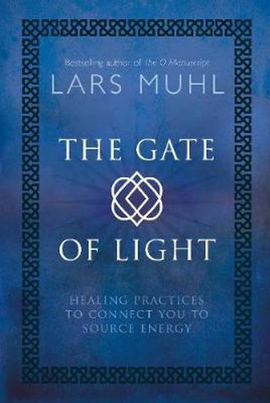 The Gate of Light: Healing Practices to Connect You to Source Energy