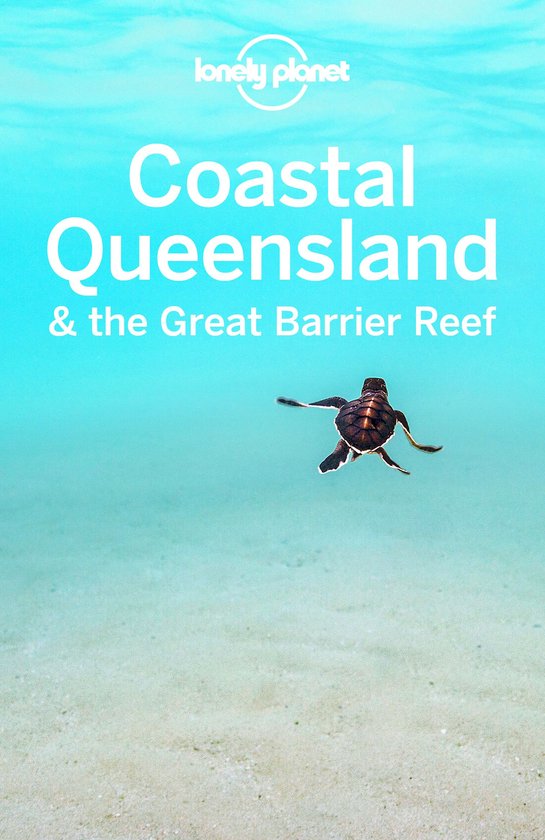 Travel Guide - Lonely Planet Coastal Queensland & the Great Barrier Reef