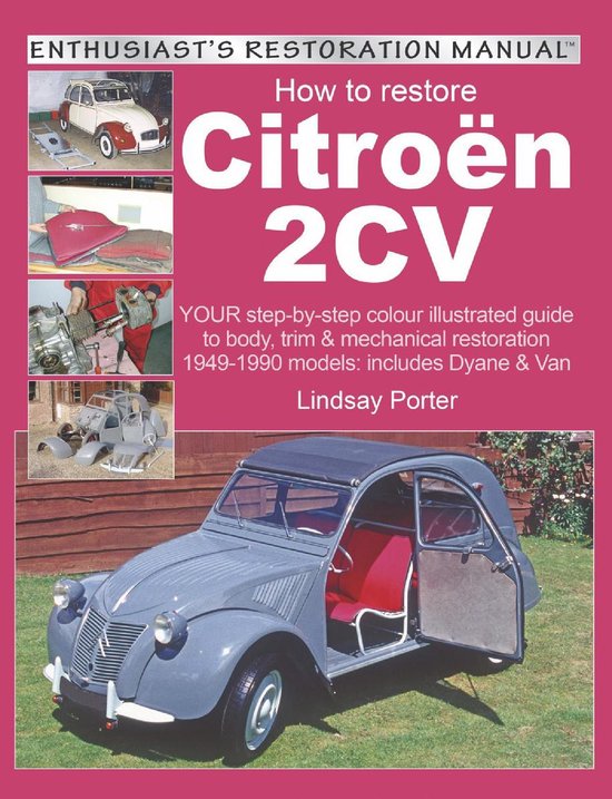 Enthusiast's Restoration Manual - Citroen 2CV, Enthusiast’s Restoration Manual