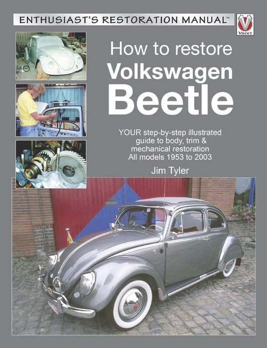 Enthusiast's Restoration Manual - How to Restore Volkswagen Beetle