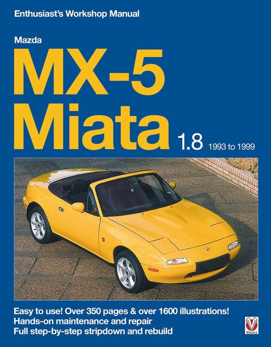 Enthusiast's Workshop Manual - Mazda MX-5 Miata 1.8 Enthusiast’s Workshop Manual