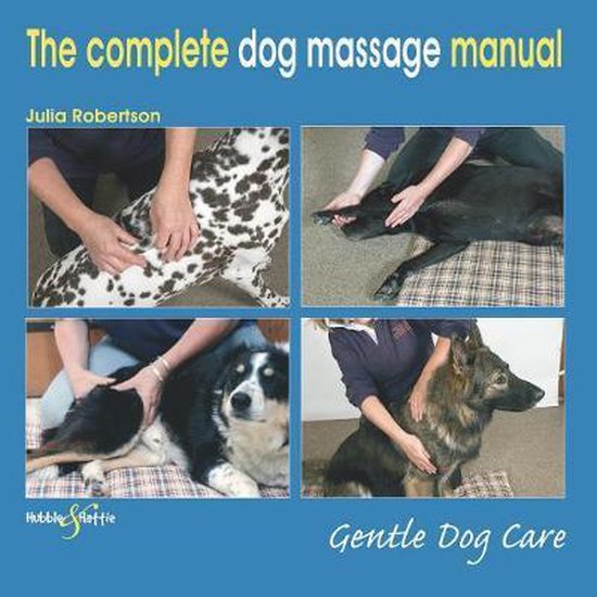 The Complete Dog Massage Manual