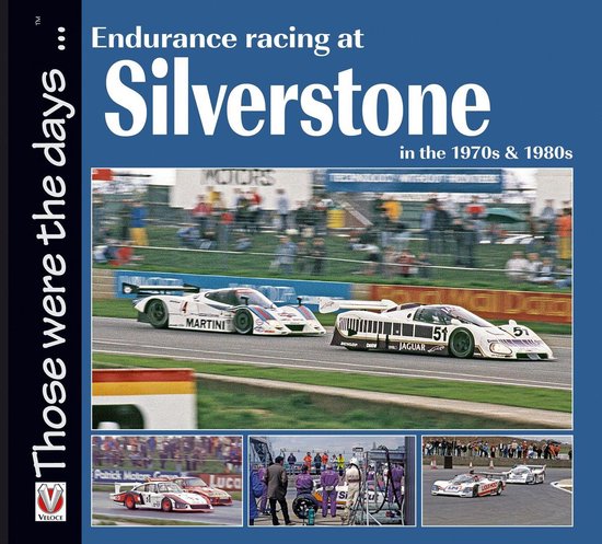 Those were the days - Endurance Racing at Silverstone in the 1970s & 1980s