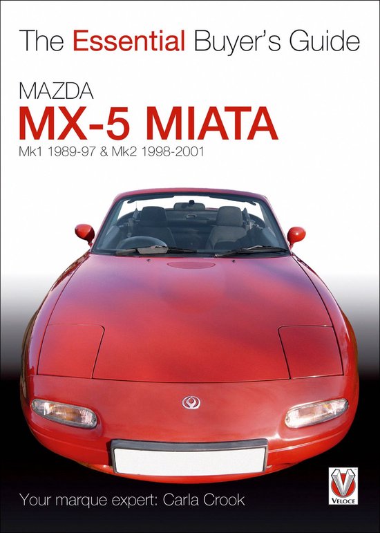 Essential Buyer's Guide - Mazda MX-5 Miata (Mk1 1989-97 & Mk2 98-2001)