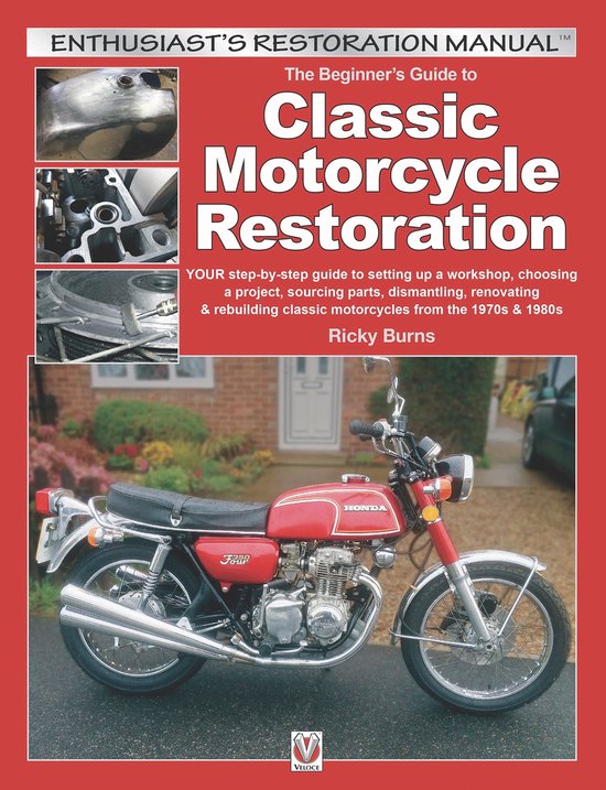 Enthusiast's Restoration Manual - The Beginner’s Guide to Classic Motorcycle Restoration