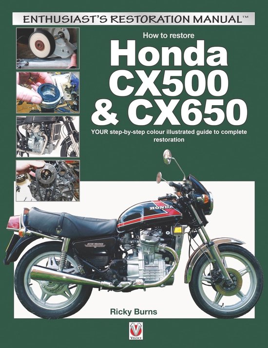 Enthusiast's Restoration Manual - How to restore Honda CX500 & CX650