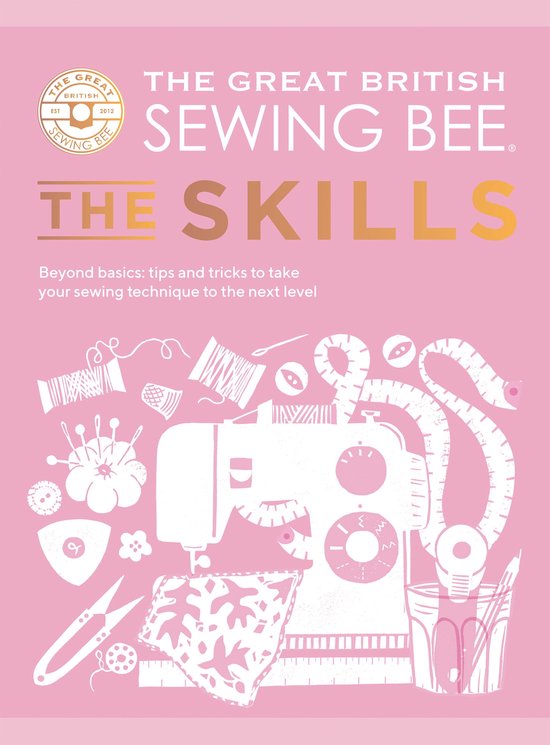 The Great British Sewing Bee - The Great British Sewing Bee: The Skills