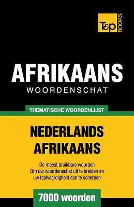 Dutch Collection- Thematische woordenschat Nederlands-Afrikaans - 7000 woorden