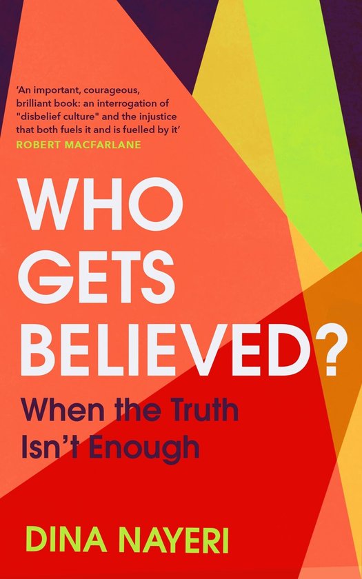 Who Gets Believed?: When the Truth Isn't Enough