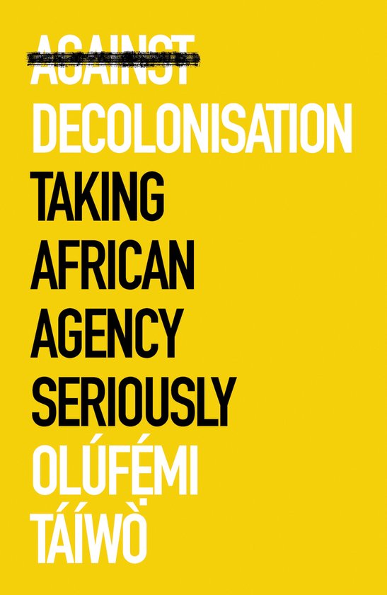 African Arguments- Against Decolonisation