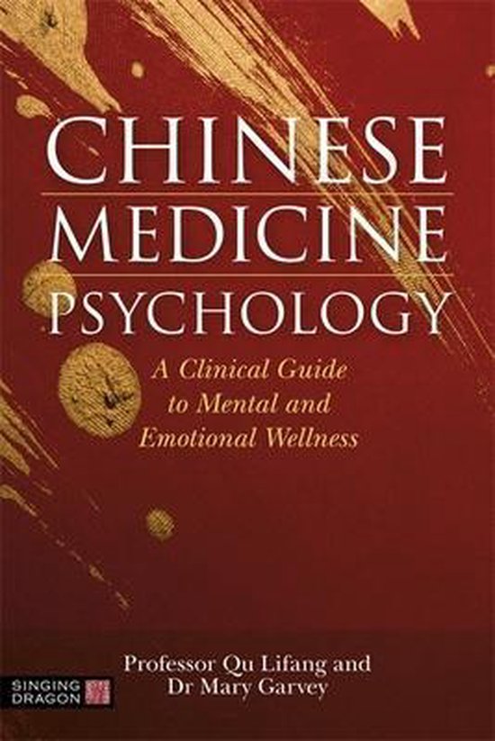 Chinese Medicine Psychology: A Clinical Guide to Mental and Emotional Wellness