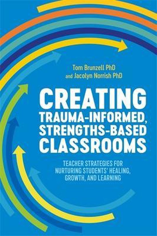 Creating Trauma-Informed, Strengths-Based Classrooms