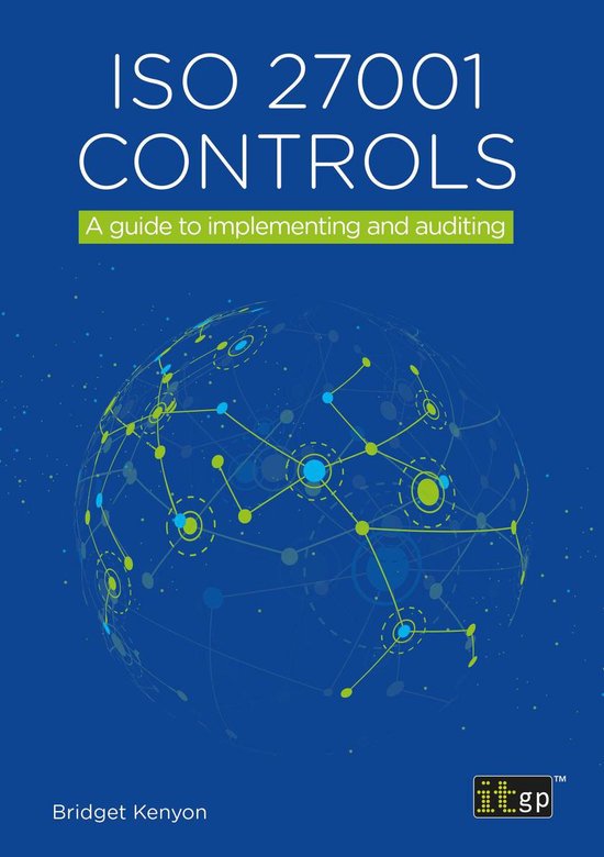 ISO 27001 Controls – A guide to implementing and auditing