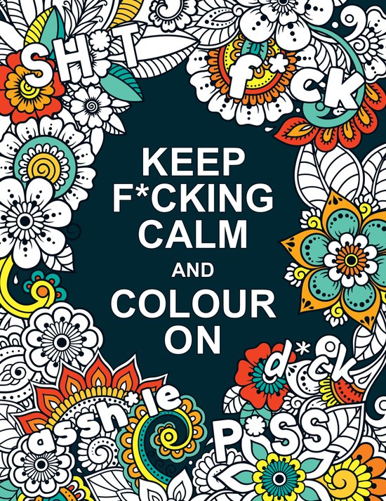 Keep Fcking Calm and Colour On