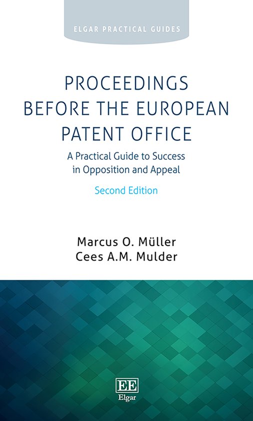Proceedings Before the European Patent Office – A Practical Guide to Success in Opposition and Appeal, Second Edition