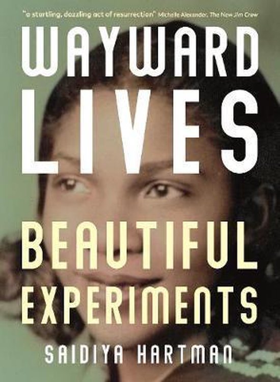 Wayward Lives, Beautiful Experiments