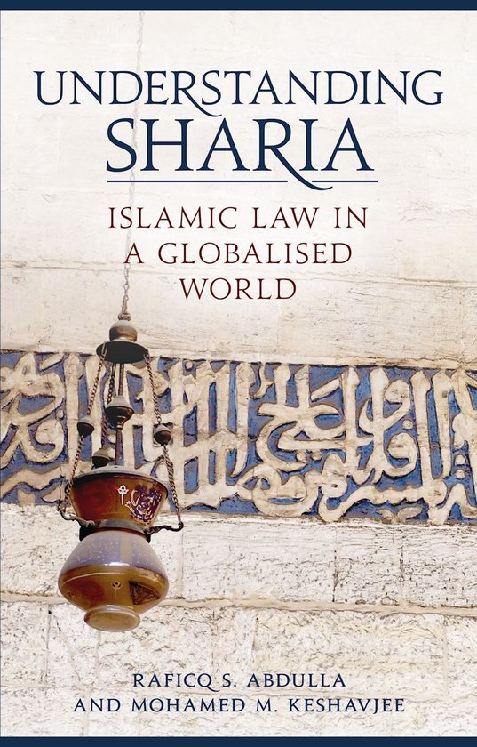 Understanding Sharia: Islamic Law in a Globalised World