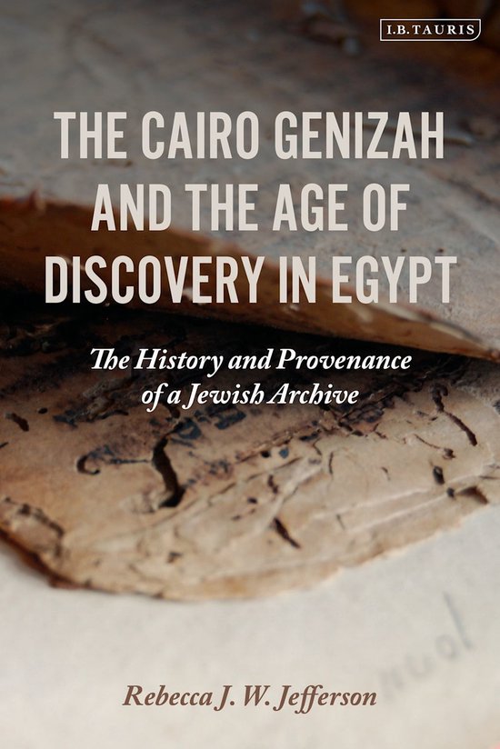 The Cairo Genizah and the Age of Discovery in Egypt