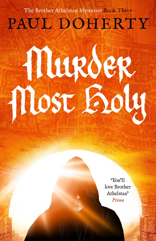 The Brother Athelstan Mysteries 3 - Murder Most Holy