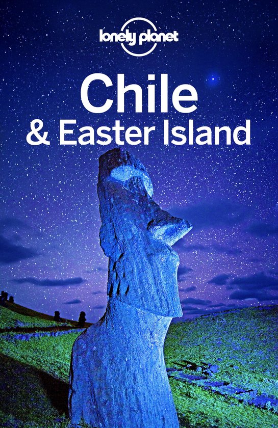 Travel Guide - Lonely Planet Chile & Easter Island