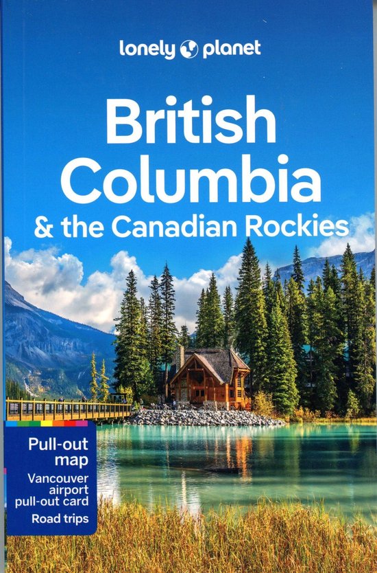 Travel Guide- Lonely Planet British Columbia & the Canadian Rockies