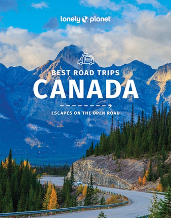 Road Trips Guide- Lonely Planet Best Road Trips Canada