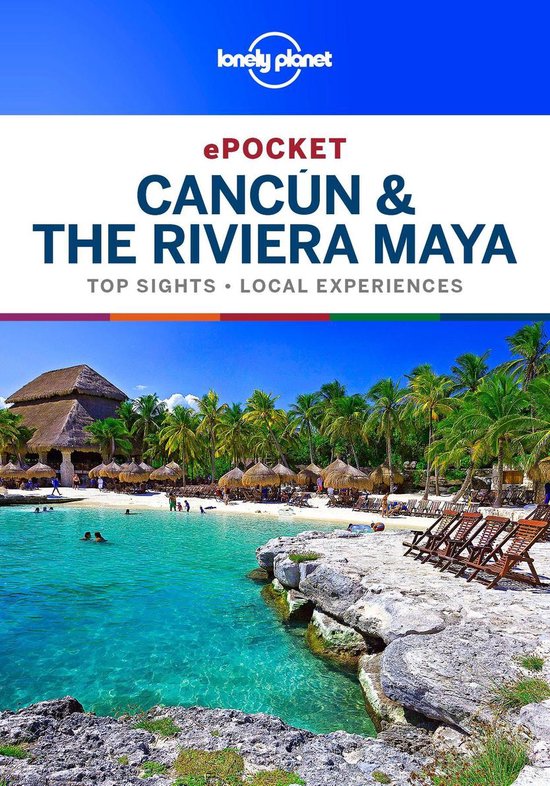 Pocket Guide - Lonely Planet Pocket Cancun & the Riviera Maya
