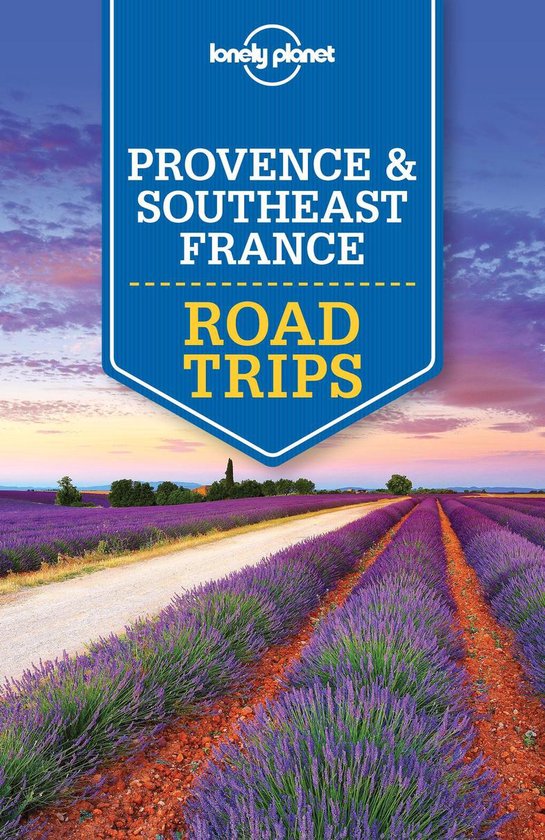 Road Trips Guide - Lonely Planet Provence & Southeast France Road Trips