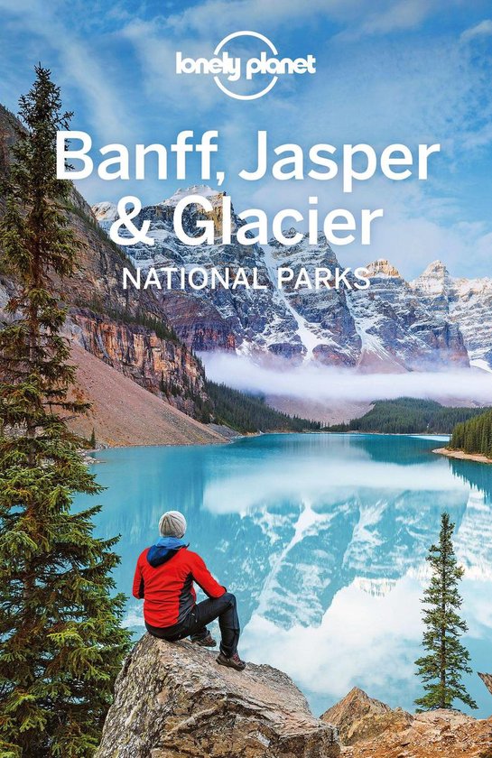 Travel Guide - Lonely Planet Banff, Jasper and Glacier National Parks