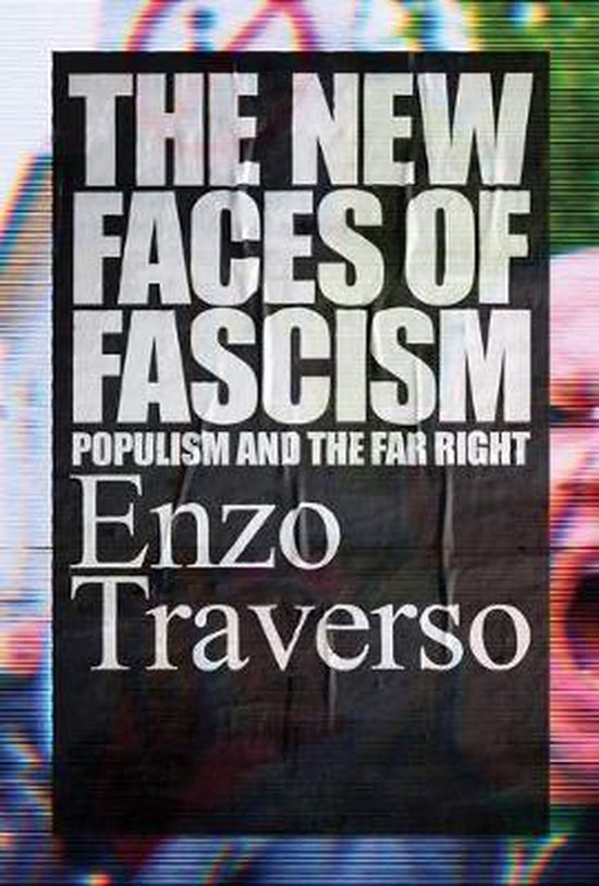 The New Faces of Fascism: Populism and the Far Right