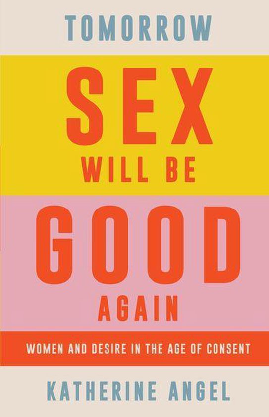 Tomorrow Sex Will Be Good Again