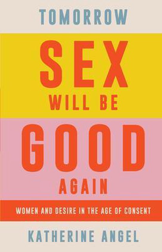 Tomorrow Sex Will Be Good Again