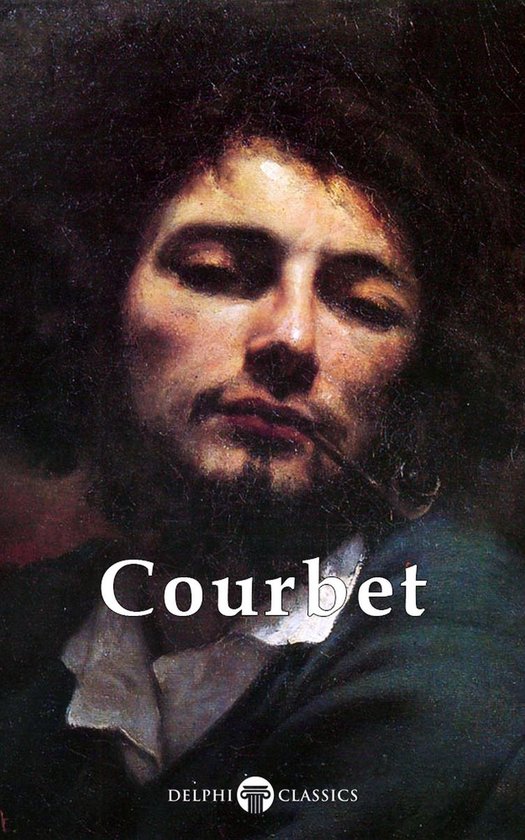 Delphi Masters of Art 53 - Delphi Complete Paintings of Gustave Courbet (Illustrated)