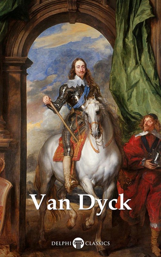 Delphi Masters of Art 52 - Delphi Complete Paintings of Anthony van Dyck (Illustrated)