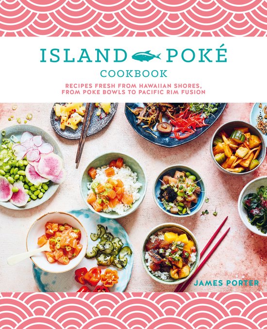 The Island Poké Cookbook