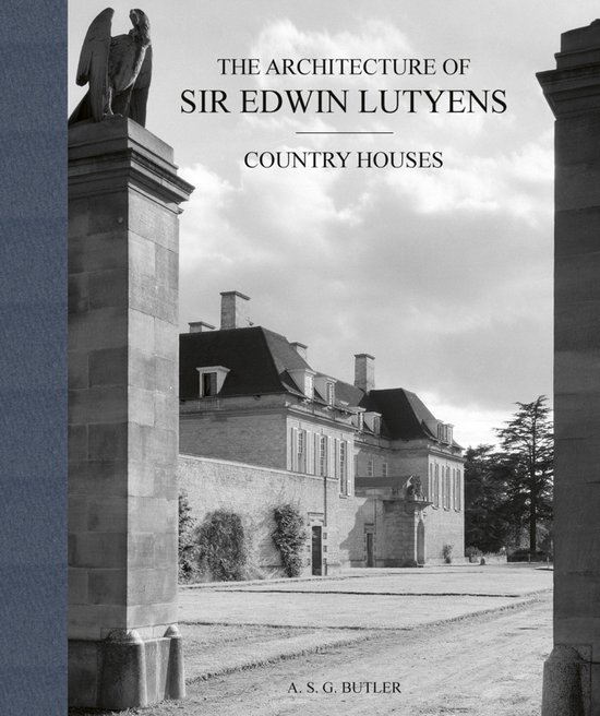 The Architecture of Sir Edwin Lutyens: The Country Houses