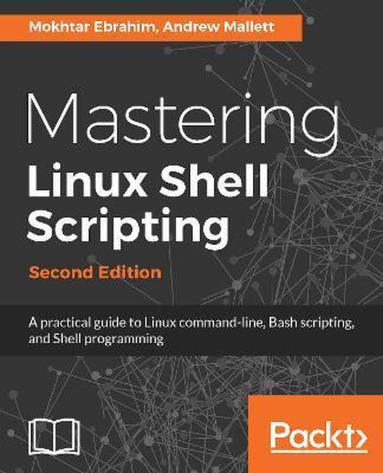 Mastering Linux Shell Scripting,