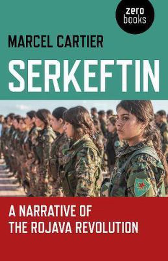 Serkeftin: A Narrative of the Rojava Revolution