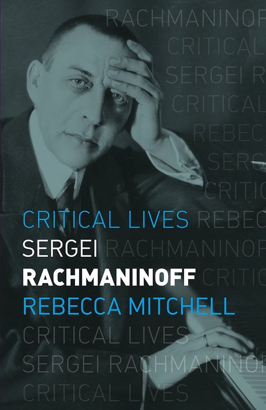 Critical Lives - Sergei Rachmaninoff