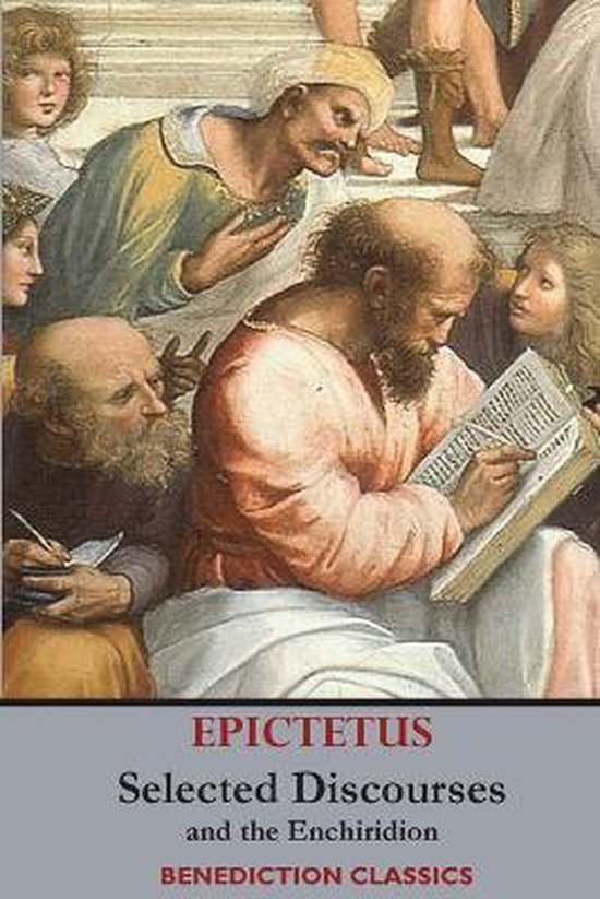 Selected Discourses of Epictetus, and the Enchiridion