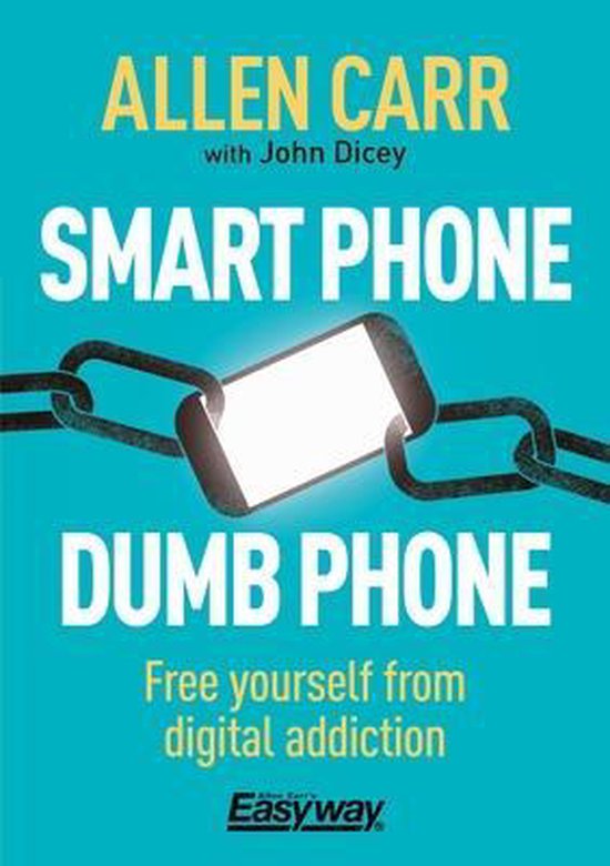 Allen Carr's Easyway- Smart Phone Dumb Phone