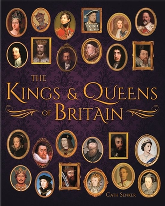 Sirius Visual Reference Library-The Kings & Queens of Britain