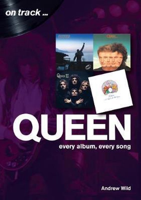 Queen: Every Album, Every Song (On Track)