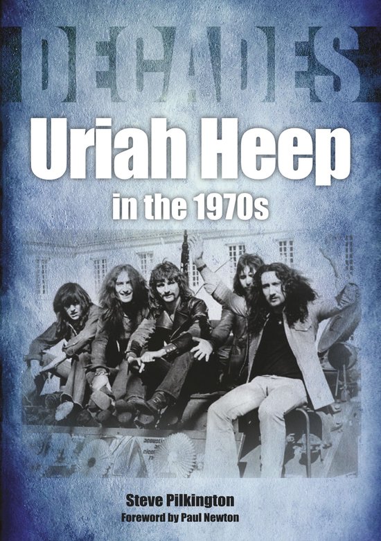 Decades - Uriah Heep in the 1970s