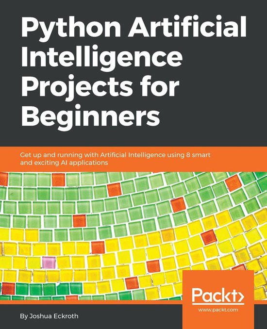 Python Artificial Intelligence Projects for Beginners