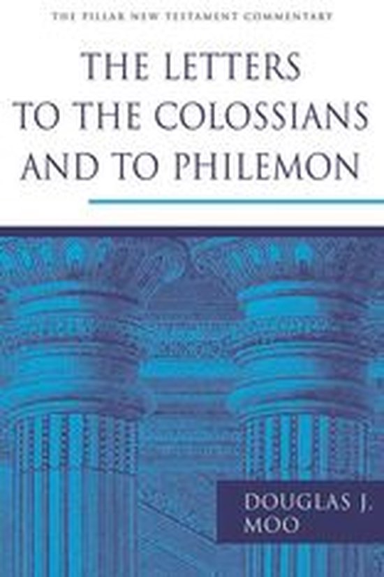 Pillar New Testament Commentary - The Letters to the Colossians and to Philemon