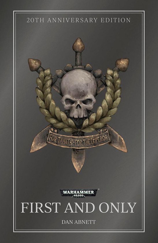 Gaunt’s Ghosts: Warhammer 40,000 1 - First And Only (20th Anniversary Edition)