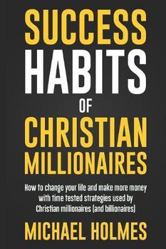 Millionaire Success Habits, Everyday Christian Millionaires, Secrets of Christian Millionaires, Prov- Success Habits of Christian Milionaires